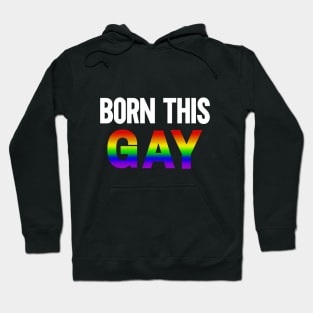 Born This Gay Hoodie